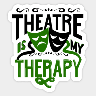 Theatre is My Therapy Sticker